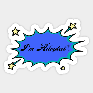 I'm Adopted Sticker